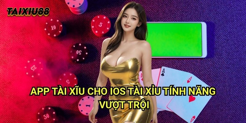 App tài xĩu cho ios Tài xỉu - Tính năng vượt trội