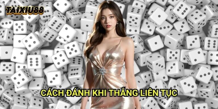 Cách đánh khi thắng liên tục Tài xỉu 88: Duy trì đà thắng thông minh