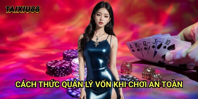 Cách thức Quản lý vốn khi chơi an toàn
