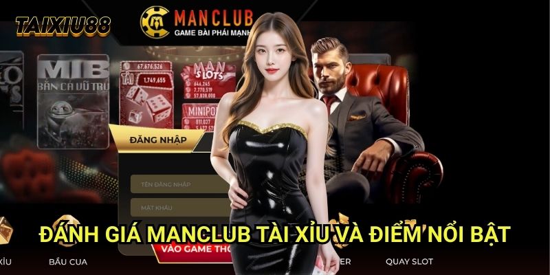 Manclub Tài xỉu: Review Chuyên Sâu Sảnh Cược Đẳng Cấp 1 Đánh giá Manclub Tài xỉu và điểm nổi bật