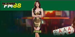 Fm88 Tài xỉu: Review Toàn Diện Nền Tảng Giải Trí Đẳng Cấp