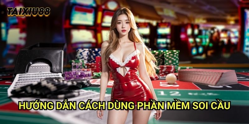 Hướng dẫn Cách dùng phần mềm soi cầu