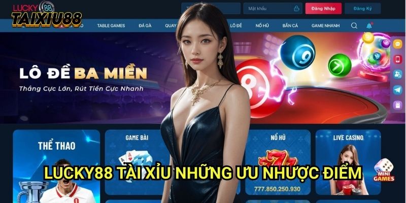 Lucky88 Tài xỉu: Review Chuyên Sâu Nền Tảng Đỉnh Cao 2 Lucky88 Tài xỉu - Những ưu nhược điểm