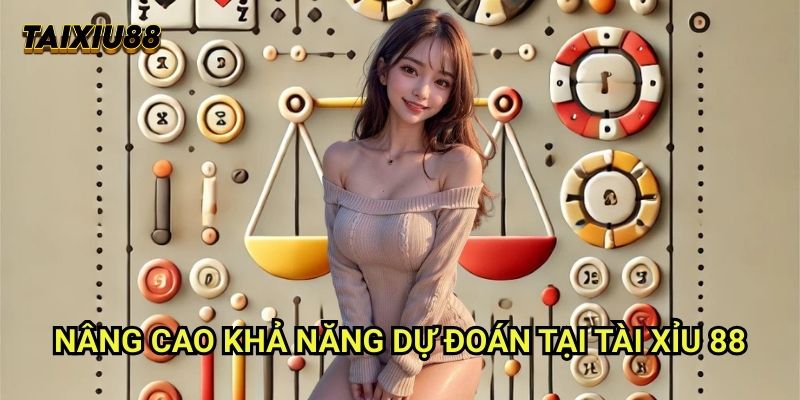 Nâng cao khả năng dự đoán tại Tài xỉu 88