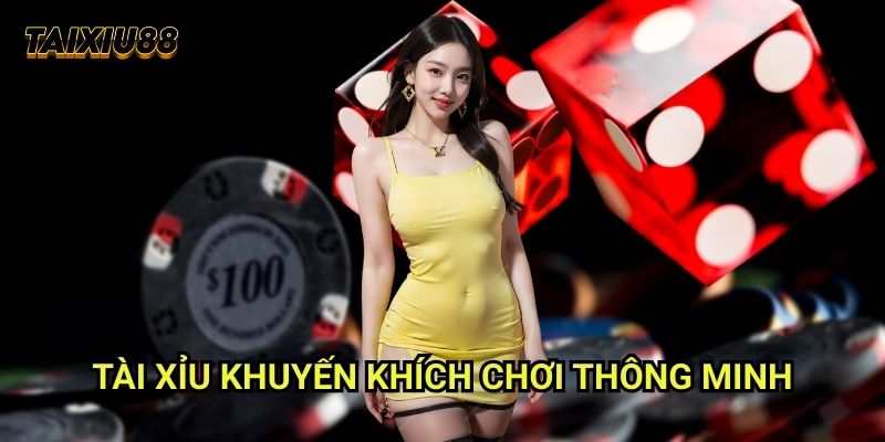 Gấp thếp tài xỉu đúng cách Tài xỉu - Chiến lược tăng vốn an toàn 2 Tài xỉu khuyến khích chơi thông minh