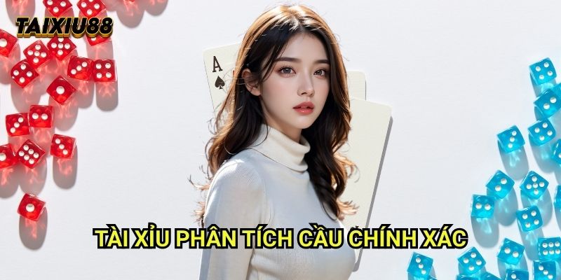 Tài xỉu phân tích cầu chính xác